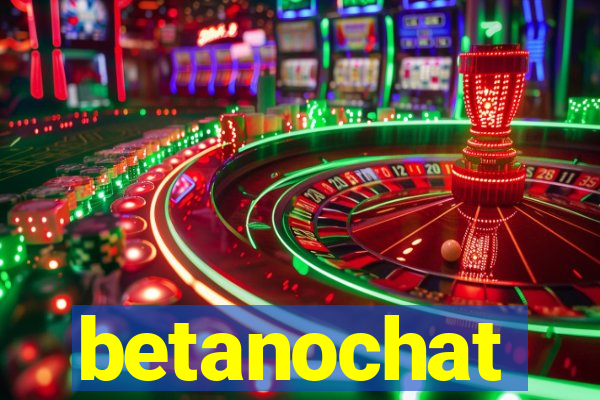 betanochat