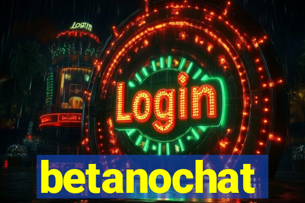 betanochat