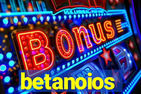 betanoios