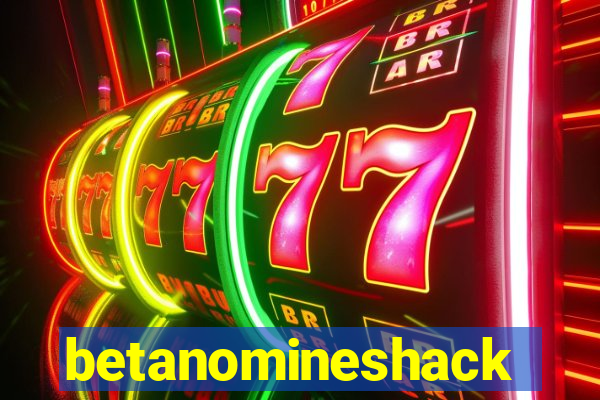 betanomineshack