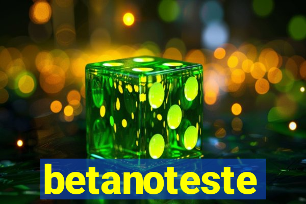 betanoteste