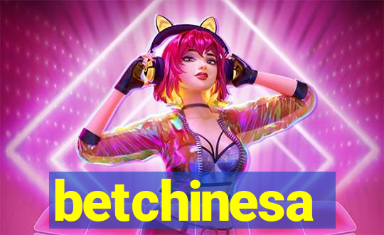 betchinesa