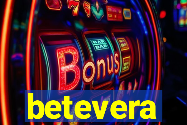 betevera