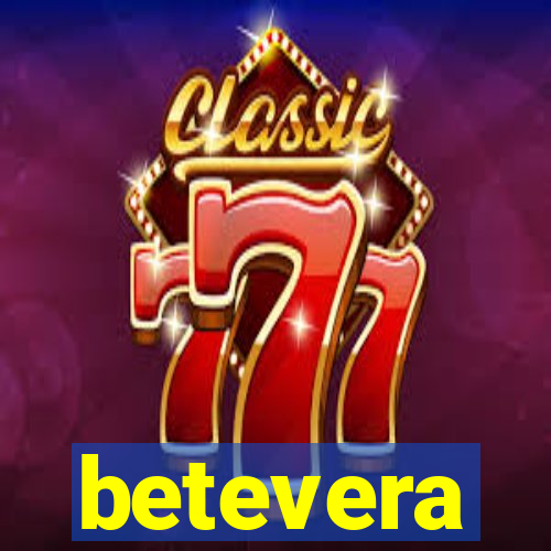 betevera