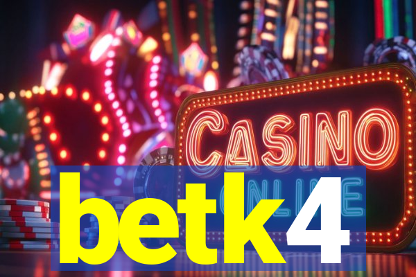 betk4