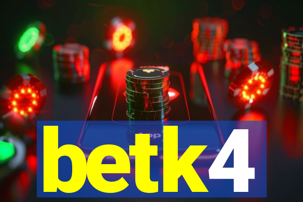 betk4