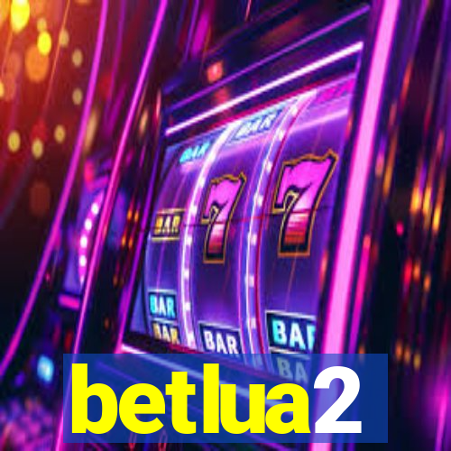 betlua2