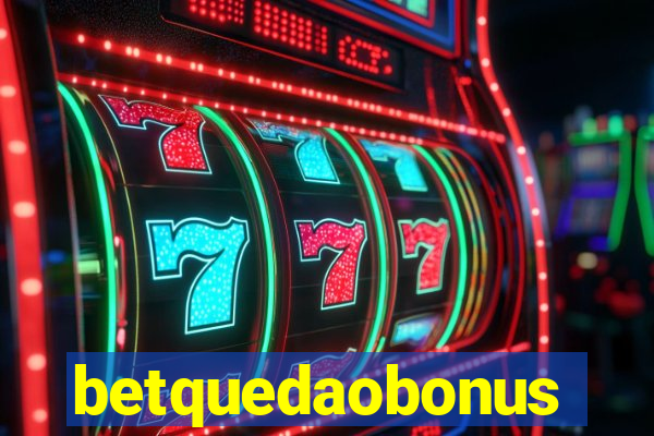betquedaobonus
