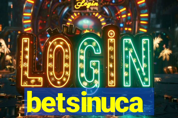 betsinuca