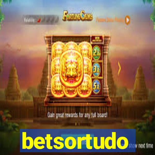 betsortudo