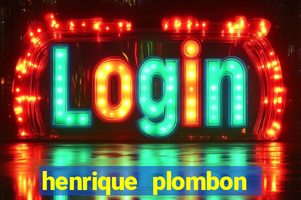 henrique plombon pinheiro fortuna