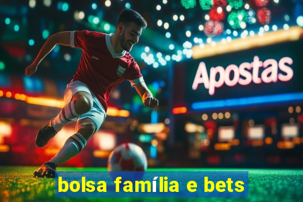 bolsa família e bets