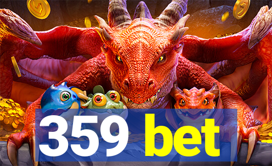 359 bet