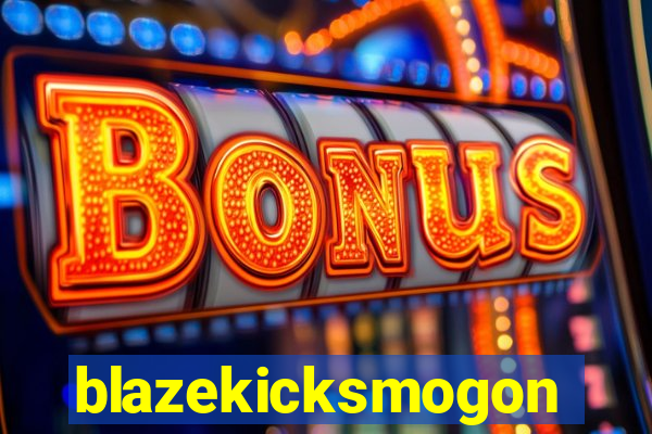 blazekicksmogon