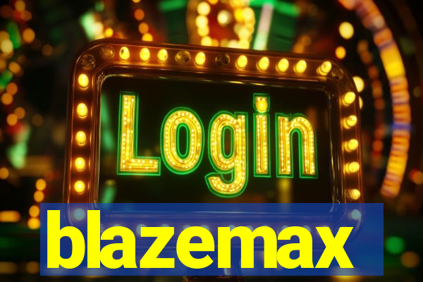 blazemax