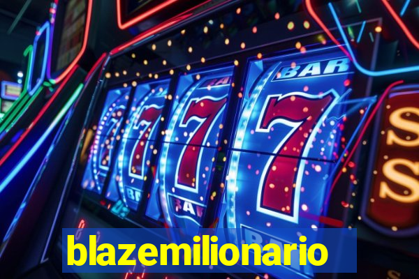 blazemilionario