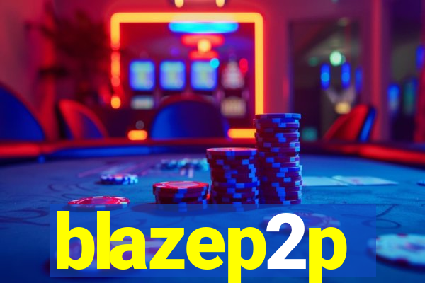 blazep2p