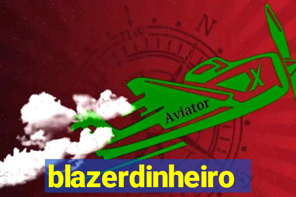 blazerdinheiro