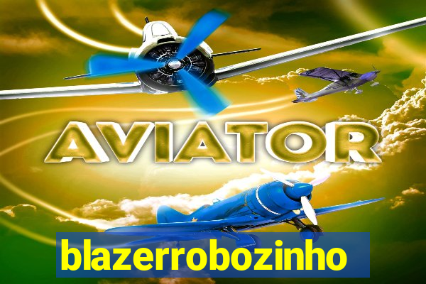 blazerrobozinho