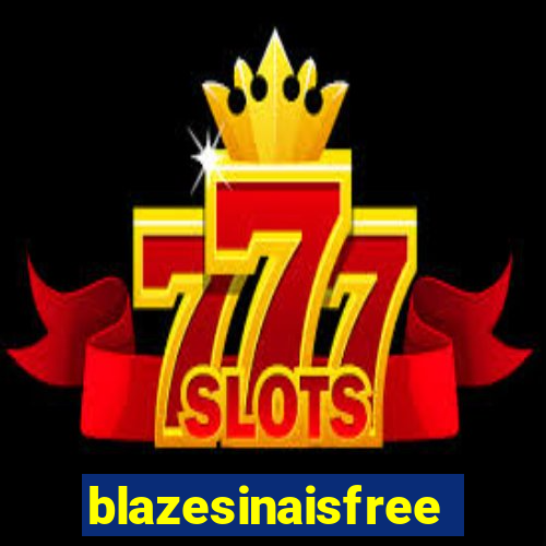 blazesinaisfree