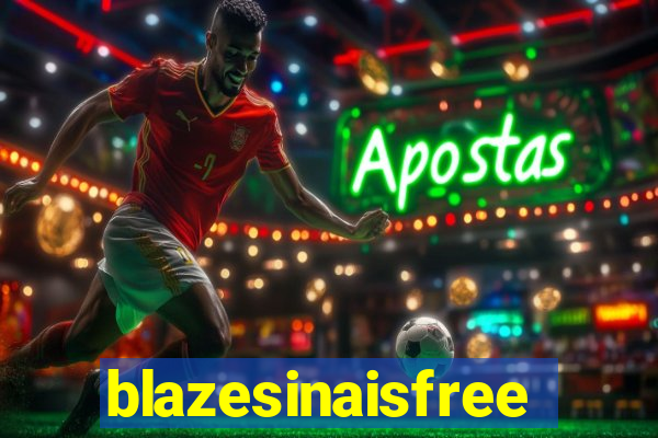 blazesinaisfree