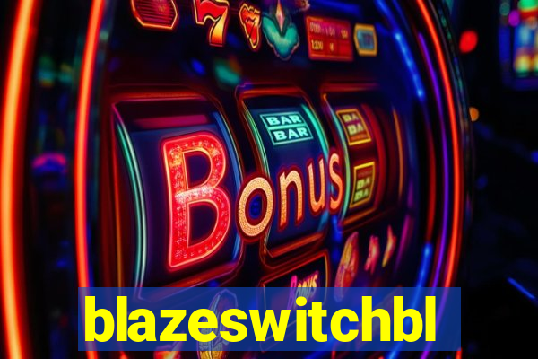 blazeswitchbl