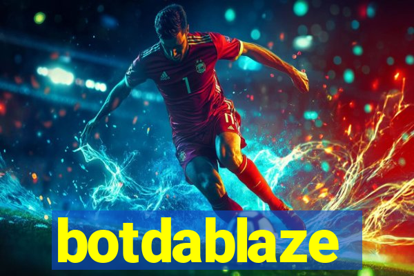 botdablaze