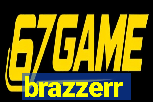 brazzerr