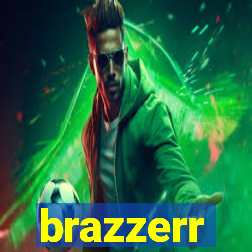 brazzerr