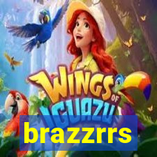 brazzrrs