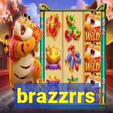 brazzrrs