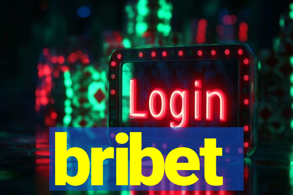 bribet