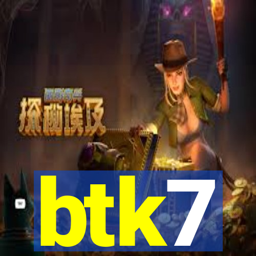 btk7