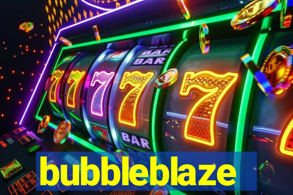 bubbleblaze