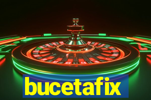 bucetafix