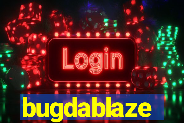bugdablaze