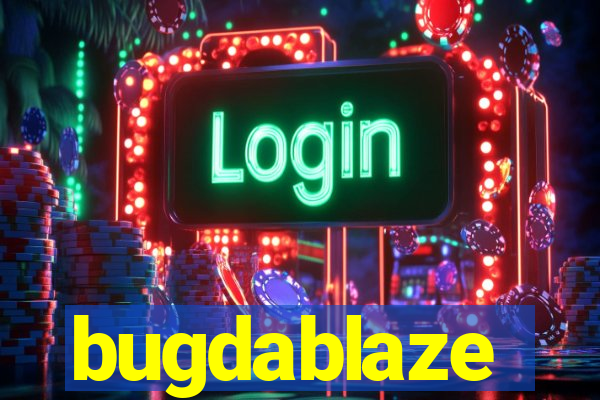 bugdablaze
