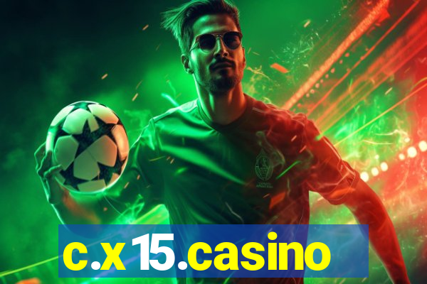 c.x15.casino