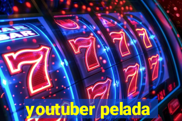 youtuber pelada