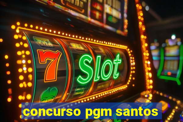 concurso pgm santos