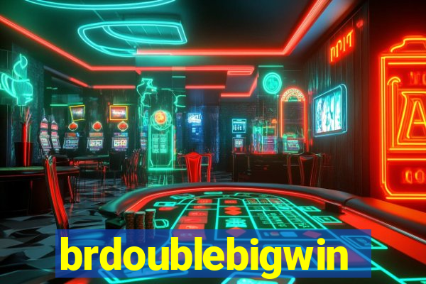 brdoublebigwin