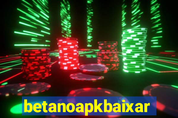 betanoapkbaixar