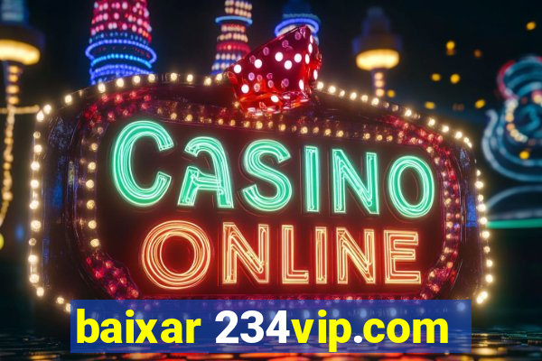 baixar 234vip.com