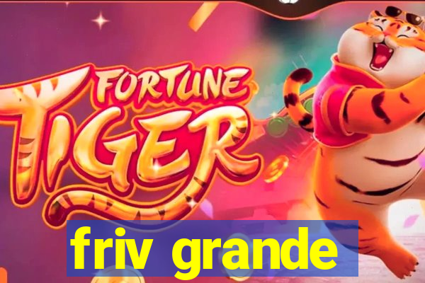 friv grande