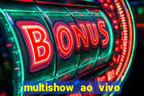 multishow ao vivo online gratis