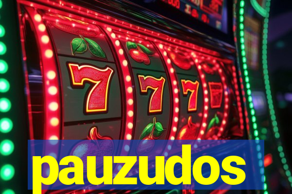 pauzudos