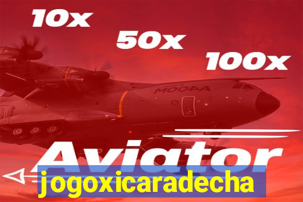 jogoxicaradecha