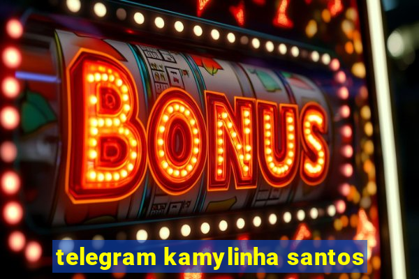 telegram kamylinha santos