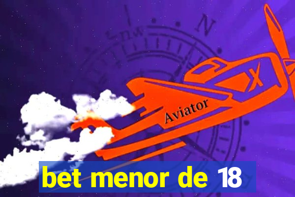 bet menor de 18