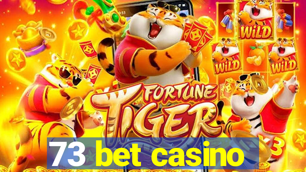 73 bet casino